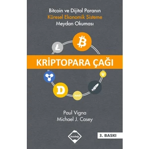 Kriptopara Çağı: Bitcoin Ve Dijital Paranın Küresel Ekonomik - Michael J. Casey