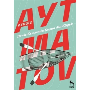 Deniz Kıyısında Koşan Ala Köpek - Cengiz Aytmatov