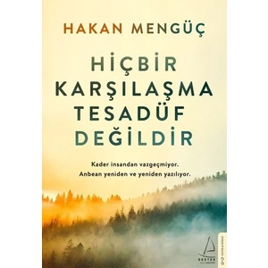 Hiçbir Karşılaşma Tesadüf Değildir - Hakan Mengüç