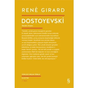 Dostoyevski: Yeraltı İnsanı - Rene Girard
