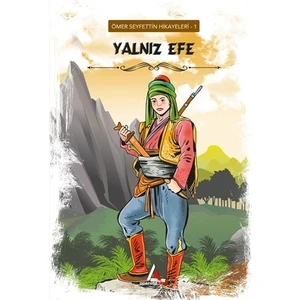 Yalnız Efe - Ömer Seyfettin Hikayeleri 1 - Ömer Seyfettin