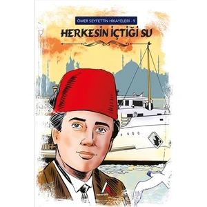 Herkesin İçtiği Su  - Ömer Seyfettin