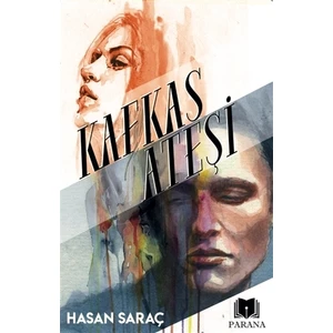 Kafkas Ateşi - Hasan Saraç
