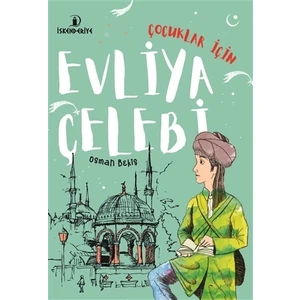Çocuklar İçin Evliya Çelebi - Osman Bekiş