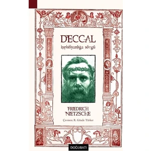 Deccal - Hıristiyanlığa Sövgü - Friedrich Nietzsche