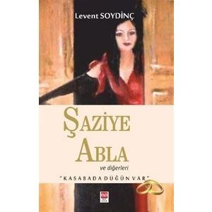 Şaziye Abla Ve Diğerleri - Levent Soydinç