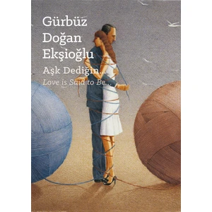 Aşk Dediğin... - Gürbüz Doğan Ekşioğlu