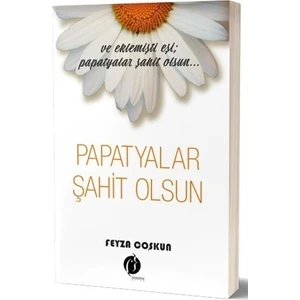 Papatyalar Şahit Olsun - Feyza Coşkun