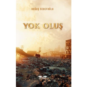 Yok Oluş - Doğuş Sedefoğlu