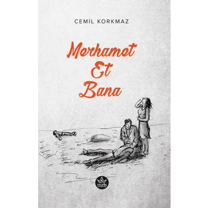 Merhamet Et Bana - Cemil Korkmaz