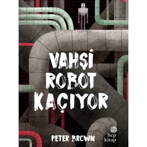 Vahşi Robot Kaçıyor - Peter Brown