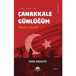 Çanakkale Günlüğüm - İkbalsiz Murad - Sadık Başkaya
