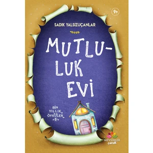 Mutluluk Evi - Sadık Yalsızuçanlar