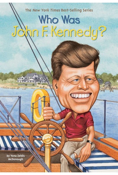 Who Was John F. Kennedy? -Yona Zeldis McDonough