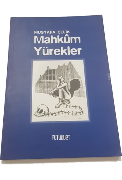Mahkum Yürekler - Mustafa Çelik