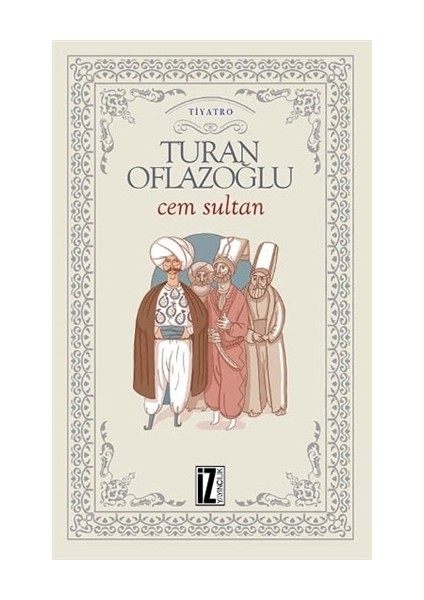 Cem Sultan - Abdulkadir Turan Oflazoğlu