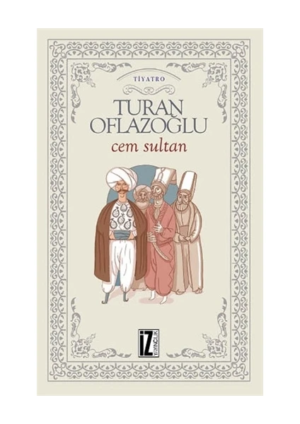 Cem Sultan - Abdulkadir Turan Oflazoğlu