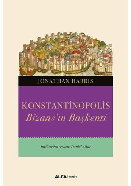 Konstantinopolis Bizans’ın Başkenti - Jonathan Harris