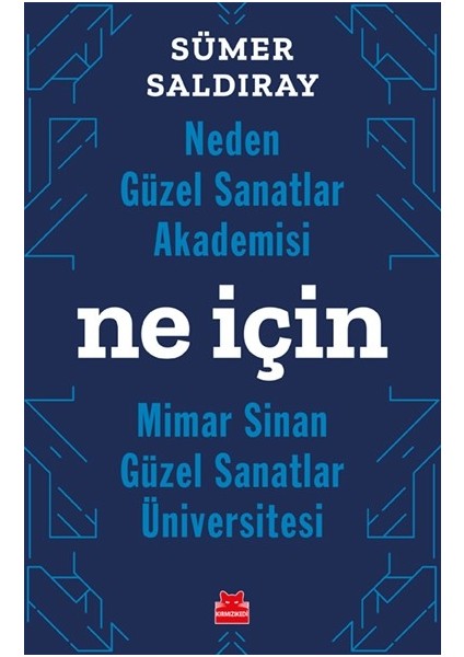 Neden Güzel Sanatlar Akademisi Ne İçin Mimar Sinan Güzel Sanatla Üniversitesi/ - Sümer Saldıray