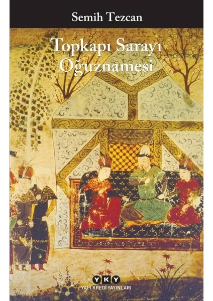 Toprakı Sarayı Oğuznamesi - Semih Tezcan