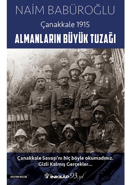 Almanların Büyük Tuzağı-Çanakkale 1915 - Naim Babüroğlu