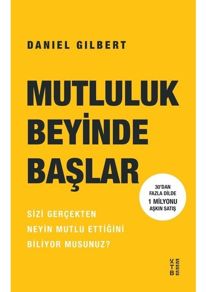 Mutluluk Beyinde Başlar - Daniel Gilbert