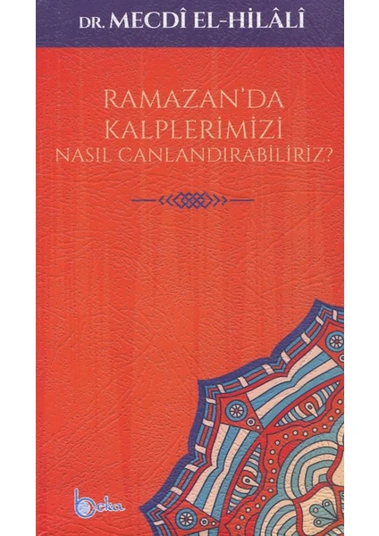 Ramazan'da Kalplerimizi Nasıl Canlandırabiliriz?