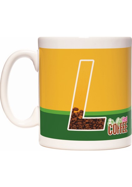 L Harfli Kahve Tasarımlı Baş Harf First Coffee Kupa Bardak