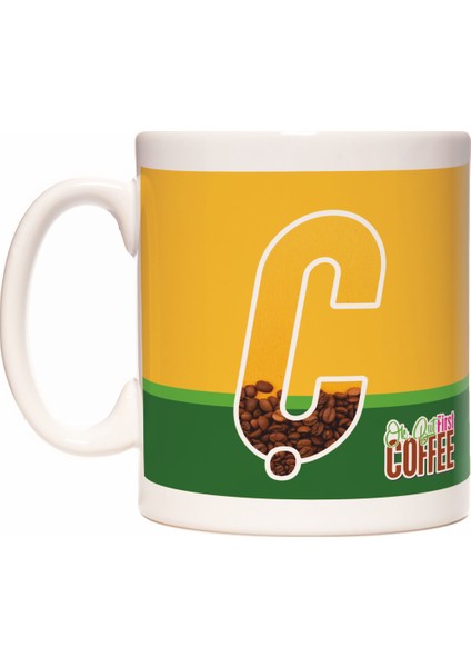 Ç Harfli Kahve Tasarımlı Baş Harf First Coffee Kupa Bardak