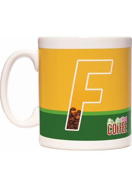F Harfli Kahve Tasarımlı Baş Harf First Coffee Kupa Bardak