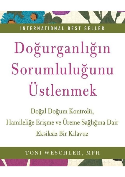 Doğurganlığın Sorumluluğunu Üstlenmek - Toni Weschler