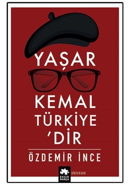 Yaşar Kemal Türkiye’Dir - Özdemir İnce