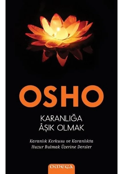 Karanlığa Âşık Olmak - Osho