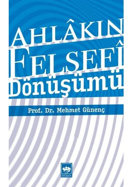 Ahlakın Felsefi - Mehmet Günenç