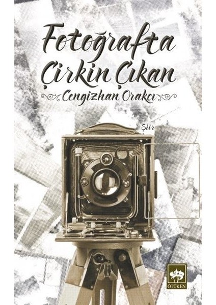 Fotoğrafta Çirkin Çıkan - Cengizhan Orakçı
