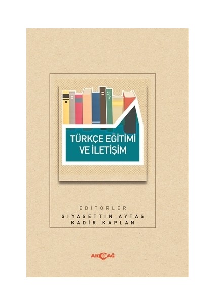 Türkçe Eğitimi Ve İletişim - Gıyasettin Aytaş