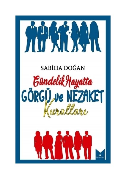 Gündelik Hayatta Görgü Ve Nezaket Kuralları - Sabiha Doğan