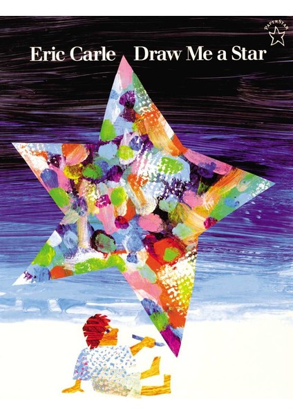 Draw Me a Star - Eric Carle