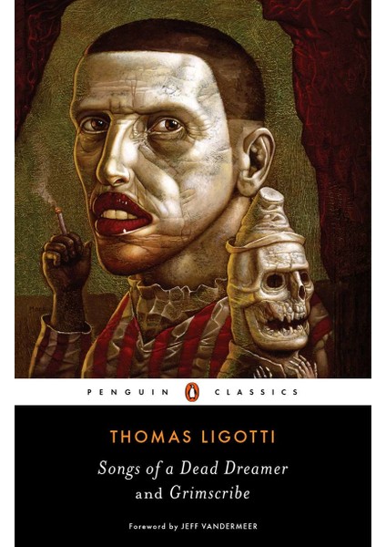 Songs of a Dead Dreamer and Grimscribe - Thomas Ligotti