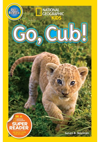 National Geographic Readers: Go Cub! - Susan B. Neuman