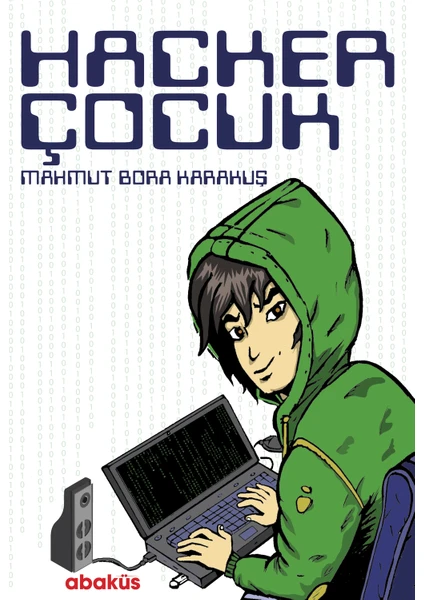 Hacker Çocuk - Mahmut Bora Karakuş