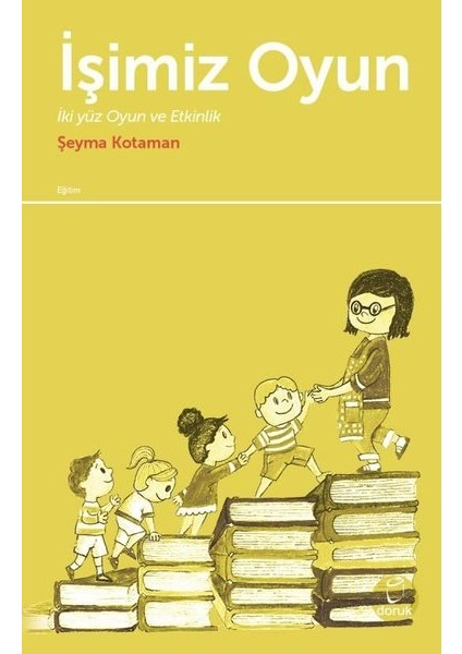 İşimiz Oyun İkiyüz Oyun Ve Etkinlik - Şeyma Kotaman