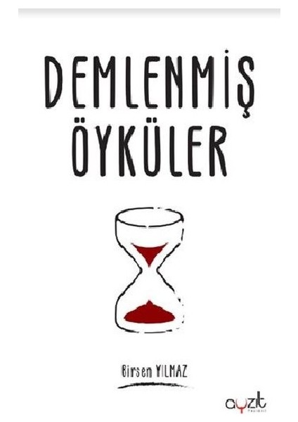 Demlenmiş Öyküler - Birsen Yılmaz