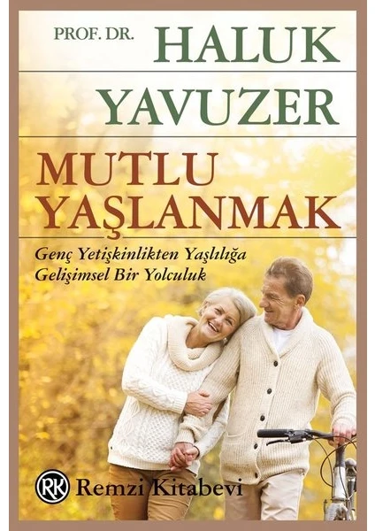 Mutlu Yaşlanmak - Haluk Yavuzer