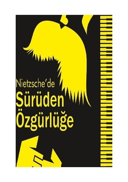 Nietzsche’de Sürüden Özgürlüğe - Nuriye Paytoncu