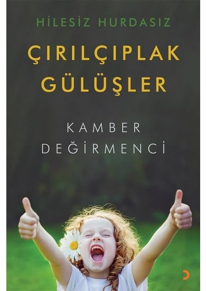 Hilesiz Hurdasız Çırılçıplak Gülüşler - Kamber Değirmenci
