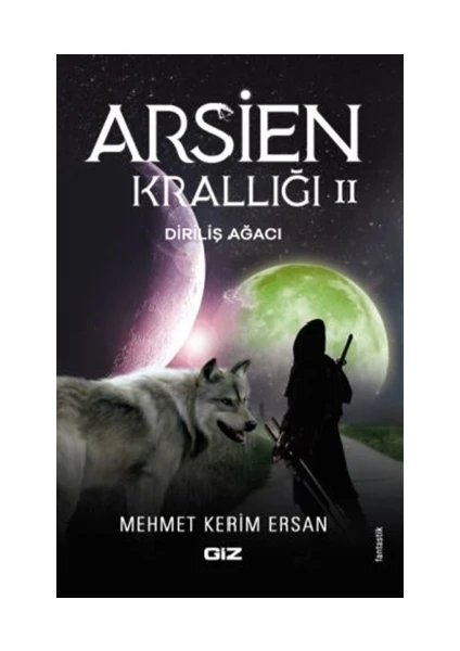 Arsien Krallığı 2 - Diriliş Ağacı - Mehmet Kerim Ersan