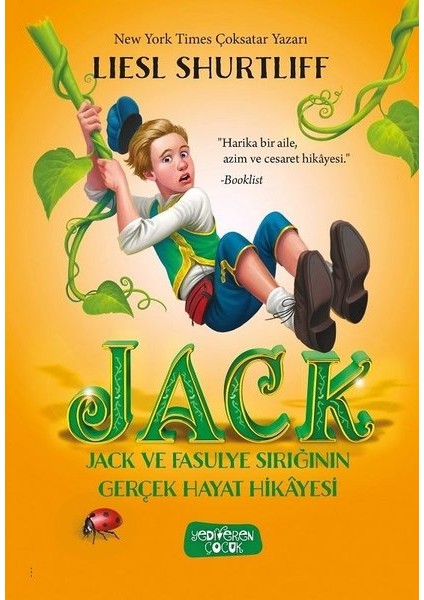 Jack – Jack Ve Fasulye Sırığının Gerçek Hayat Hikayesi - Lıesl Shurtliff