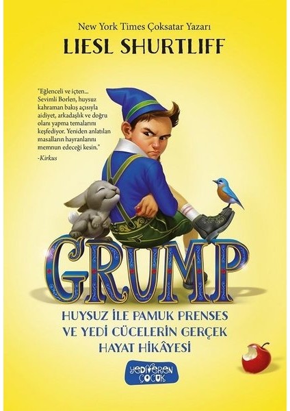 Grump – Huysuz İle Pamuk Prenses Ve Yedi Cücelerin Gerçek Hayat Hikayesi - Lıesl Shurtliff