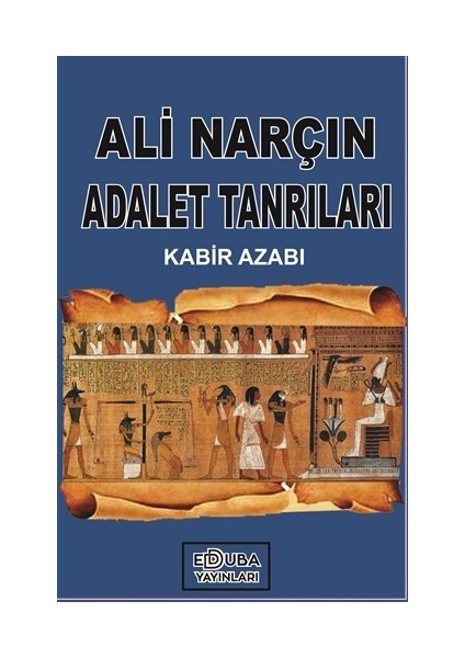 Adalet Tanrıları-Kabir Azabı - Ali Narçın